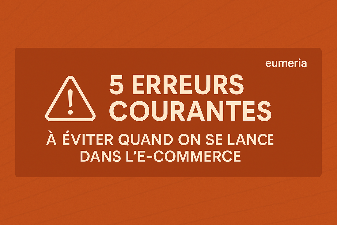 5 Erreurs Courantes à Éviter Quand On Se Lance dans l’E-commerce