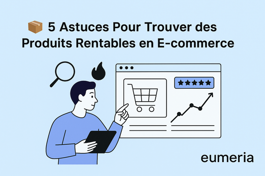 5 Astuces Pour Trouver des Produits Rentables en E-commerce